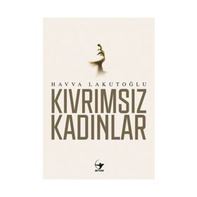 Kıvrımsız Kadınlar / Havva Lakutoğlu / Arrow Kitap