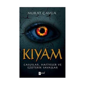 KIYAM CASUSLAR, HAFIYELER VE EZOTERIK SAVAŞLAR - MURAT ÇAVGA