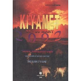 KIYAMET 21-30 MART 2092 - ORHAN DAĞTEKIN