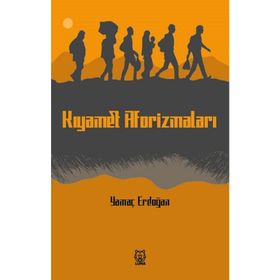 Kıyamet Aforizmaları - Yamaç Erdoğan