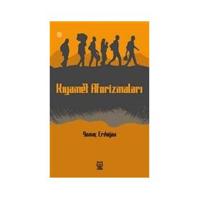 Kıyamet Aforizmaları - Yamaç Erdoğan