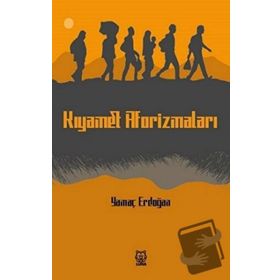 Kıyamet Aforizmaları - Yamaç Erdoğan