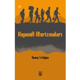 Kıyamet Aforizmaları - Yamaç Erdoğan