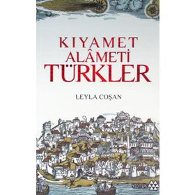 KIYAMET ALAMETI TÜRKLER - LEYLA COŞAN