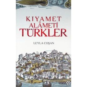 KIYAMET ALAMETI TÜRKLER - LEYLA COŞAN