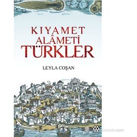 KIYAMET ALAMETI TÜRKLER - LEYLA COŞAN