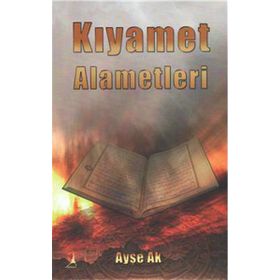 Kıyamet Alametleri - Ayşe Ak