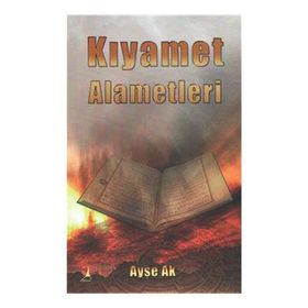 Kıyamet Alametleri - Ayşe Ak