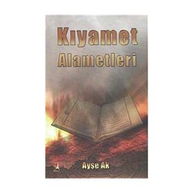 Kıyamet Alametleri - Ayşe Ak