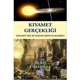 Kıyamet Gerçekliği - murat ugraoglu