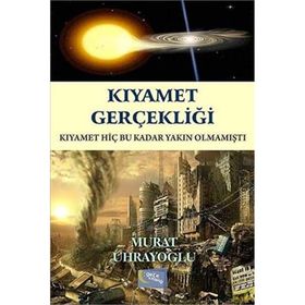 Kıyamet Gerçekliği - murat ugraoglu