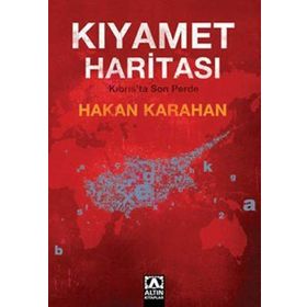 KIYAMET HARITASI KIBRIS´TA SON PERDE - HAKAN KARAHAN