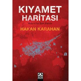 KIYAMET HARITASI KIBRIS´TA SON PERDE - HAKAN KARAHAN