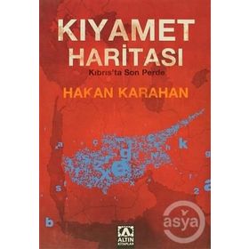 KIYAMET HARITASI KIBRIS´TA SON PERDE - HAKAN KARAHAN