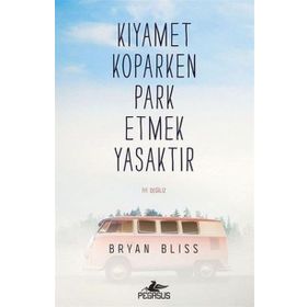 Kıyamet Koparken Park Etmek Yasaktır - Bryan Bliss