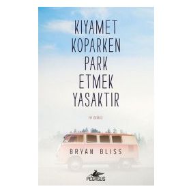 Kıyamet Koparken Park Etmek Yasaktır - Bryan Bliss