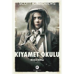 KIYAMET OKULU BIRINCI KITAP - SCOTT K. ANDREWS