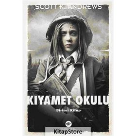 KIYAMET OKULU BIRINCI KITAP - SCOTT K. ANDREWS