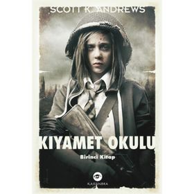 KIYAMET OKULU BIRINCI KITAP - SCOTT K. ANDREWS