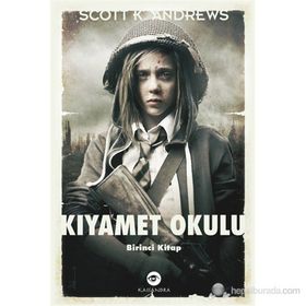 KIYAMET OKULU BIRINCI KITAP - SCOTT K. ANDREWS