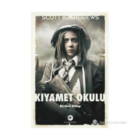 KIYAMET OKULU BIRINCI KITAP - SCOTT K. ANDREWS