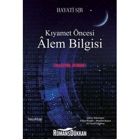 Kıyamet Öncesi Alem Bilgisi - Hayati Sır
