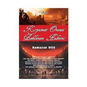 Kıyamet Öncesi Beklenen Haberci - Ramazan Hoş