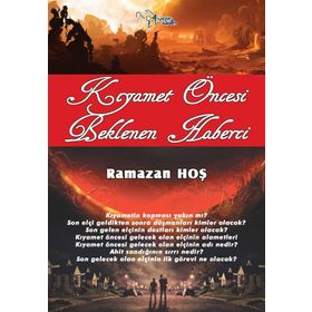 Kıyamet Öncesi Beklenen Haberci - Ramazan Hoş