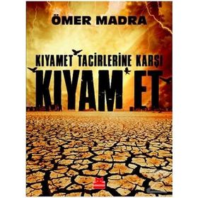 Kıyamet Tacirlerine Karşı Kıyam Et - Ömer Madra