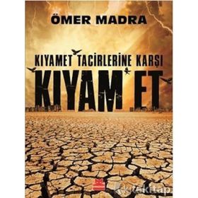 Kıyamet Tacirlerine Karşı Kıyam Et - Ömer Madra