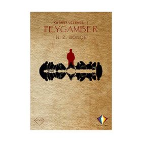 Kıyamet Üçlemesi 1 Peygamber - H. Z. Bonçe