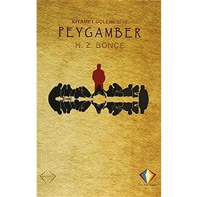 Kıyamet Üçlemesi 1 Peygamber - H. Z. Bonçe