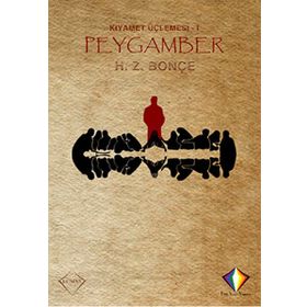 Kıyamet Üçlemesi 1 Peygamber - H. Z. Bonçe
