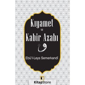 Kıyamet Ve Kabir Azabı - Ebü'l Leys Semerkandi