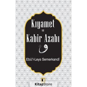 Kıyamet Ve Kabir Azabı - Ebü'l Leys Semerkandi