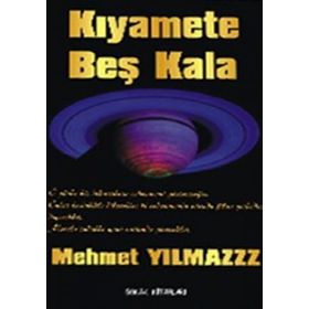 Kıyamete Beş Kala - Mehmet Yılmaz