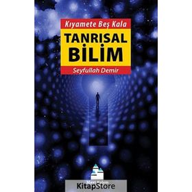 KIYAMETE BEŞ KALA TANRISAL BILIM - SEYFULLAH DEMIR