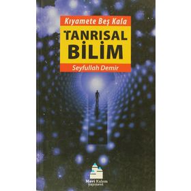 KIYAMETE BEŞ KALA TANRISAL BILIM - SEYFULLAH DEMIR