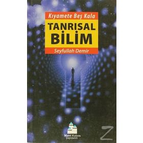 KIYAMETE BEŞ KALA TANRISAL BILIM - SEYFULLAH DEMIR