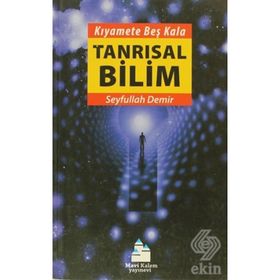 KIYAMETE BEŞ KALA TANRISAL BILIM - SEYFULLAH DEMIR