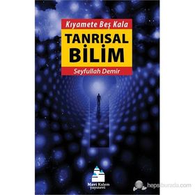 KIYAMETE BEŞ KALA TANRISAL BILIM - SEYFULLAH DEMIR