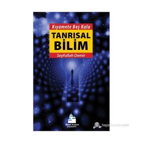 KIYAMETE BEŞ KALA TANRISAL BILIM - SEYFULLAH DEMIR