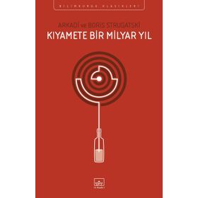 Kıyamete Bir Milyar Yıl - Arkadi Ştrugatski Boris Strugatski