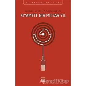 Kıyamete Bir Milyar Yıl - Arkadi Ştrugatski Boris Strugatski