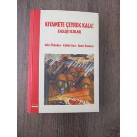 KIYAMETE ÇEYREK KALA EKOLOJI YAZILARI - CAHIDE SARI;SIBEL ÖZBUDUN;TEMEL DEMIRER