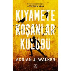 Kıyamete Koşanlar Kulübü - Adrian J. Walker