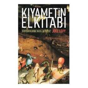 KIYAMETİN EL KİTABI DÜNYANIN SONU NASIL GELECEK? - JOEL LEVY