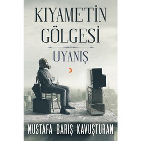 Kıyametin Gölgesi - Uyanış - Mustafa Barış Kavuşturan