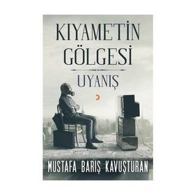 Kıyametin Gölgesi - Uyanış - Mustafa Barış Kavuşturan