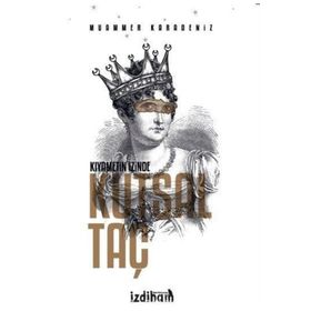 Kıyametin İzinde - Kutsal Taç - Muammer Karadeniz